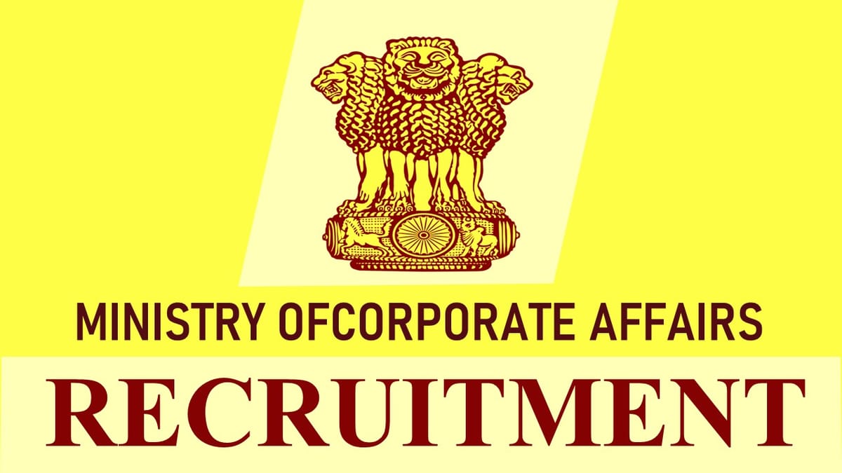 Ministry of Corporate Affairs Recruitment 2023: Check Vacancies, Posts, Age, Qualification, Salary and Process to Apply