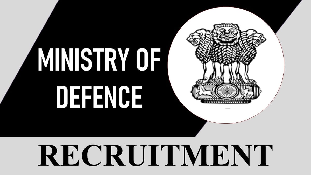 Ministry of Defence Recruitment 2023: Notification Out for 200 Vacancies, Check Post, Qualification and How to Apply