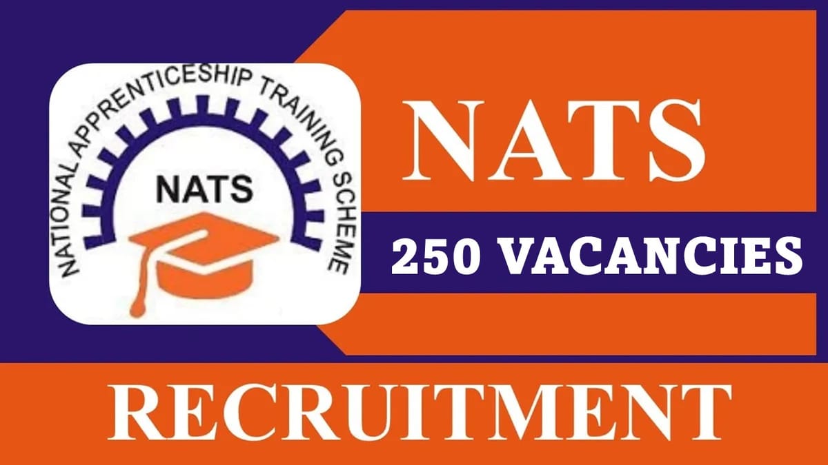 NATS Recruitment 2023 for 250 Vacancies: Check Posts, Qualification, and Applying Procedure