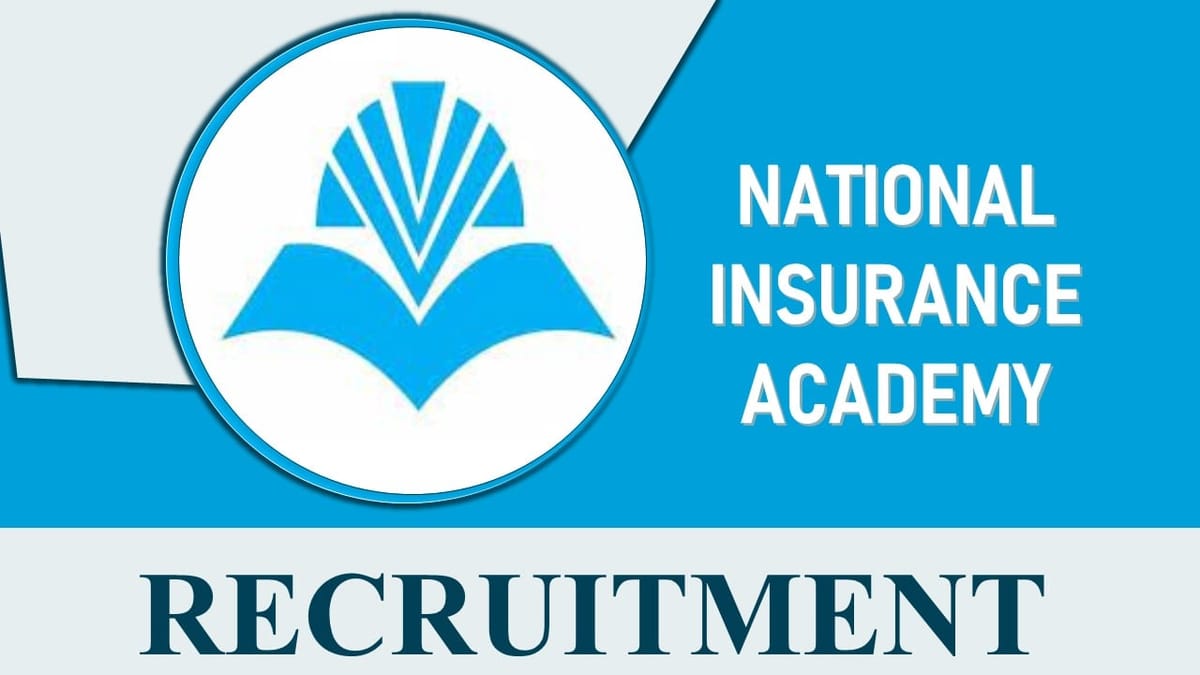 National Insurance Academy Recruitment 2023 for Chief Administrator: Check Age, Qualification and Other Important Details
