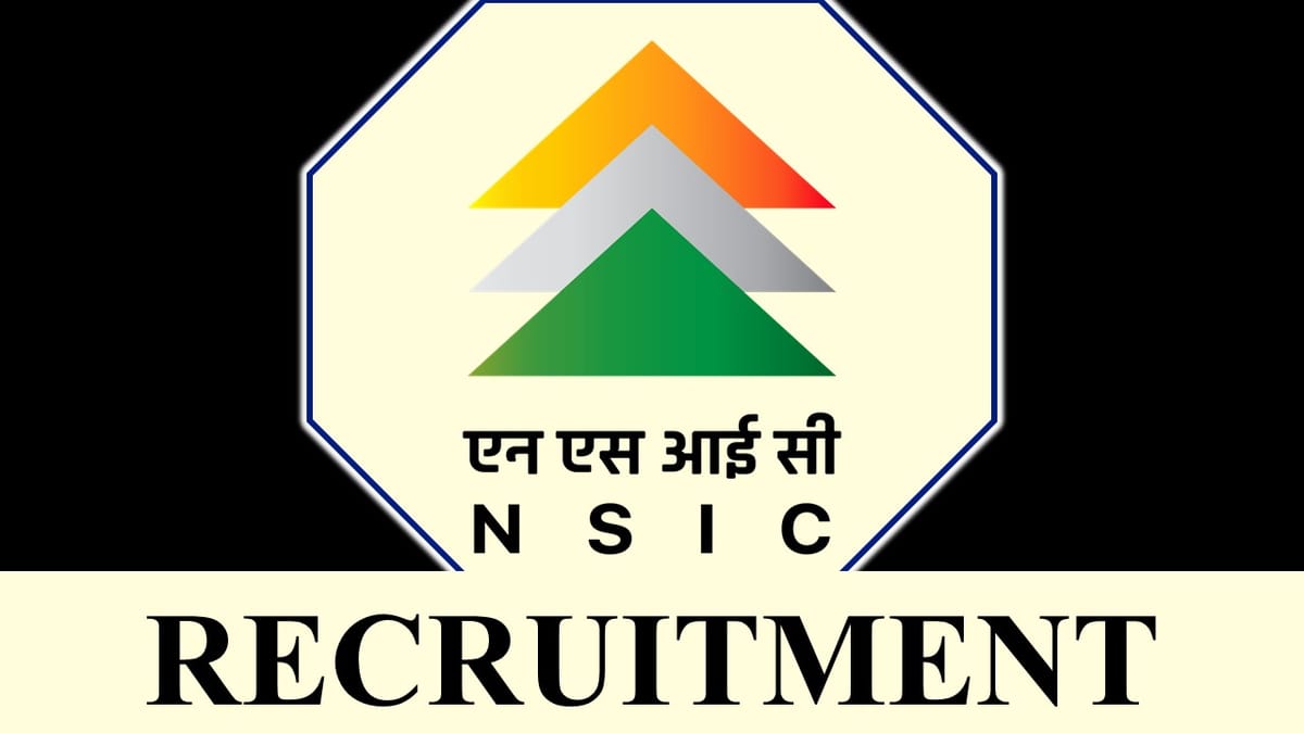 NSIC Recruitment 2023: Check Posts, Qualification, Salary and How to Apply