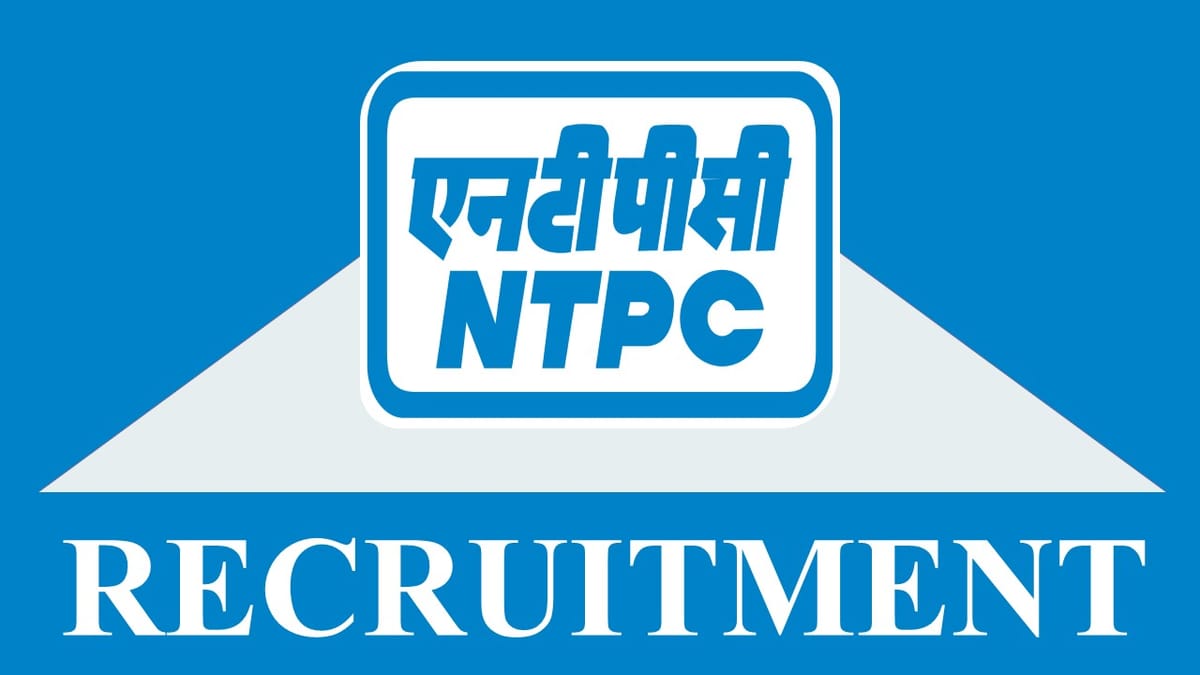 NTPC Recruitment 2023: Salary up to 280000, Check Posts, Eligibility and How to Apply