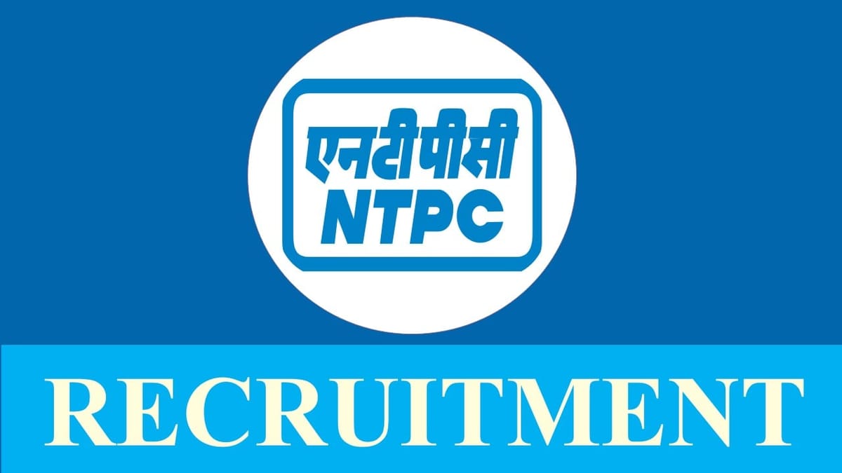 NTPC Recruitment 2023: Check Post, Age, Salary, Qualification and How to Apply