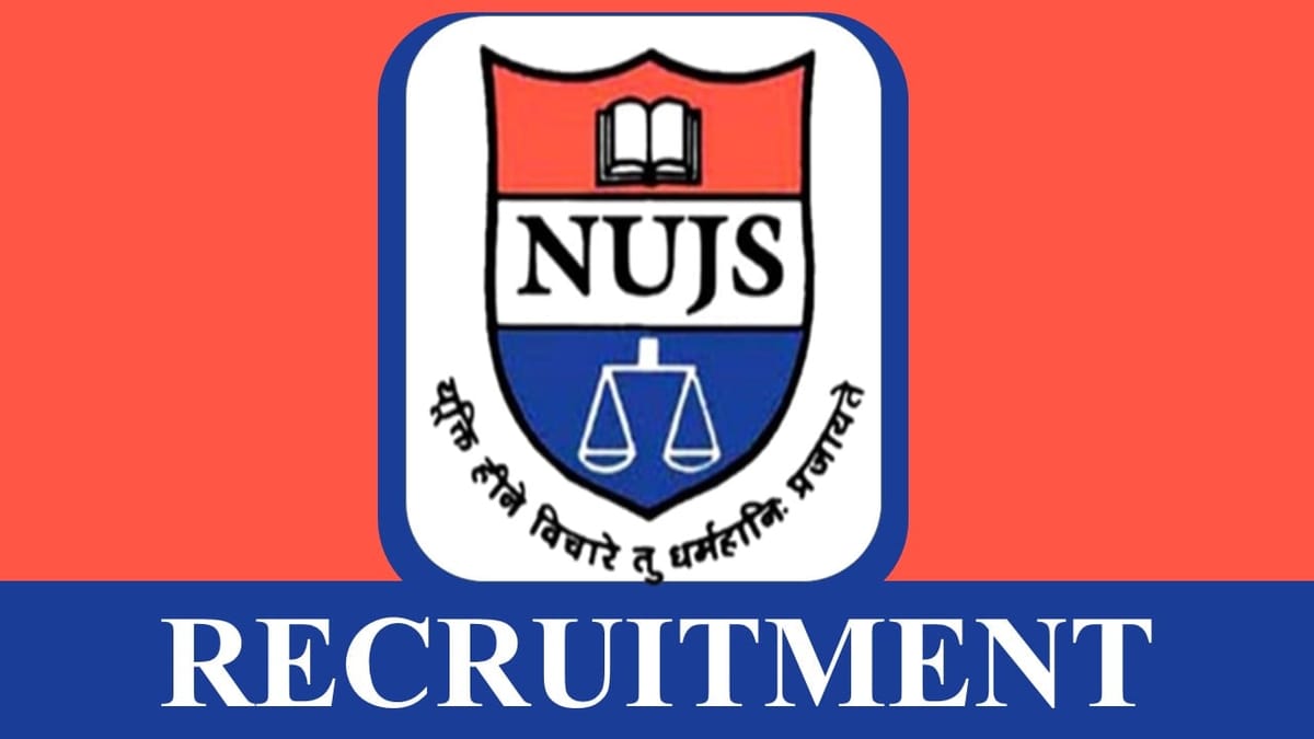 NUJS Recruitment 2023: Check Posts, Qualification and Other Vital Details
