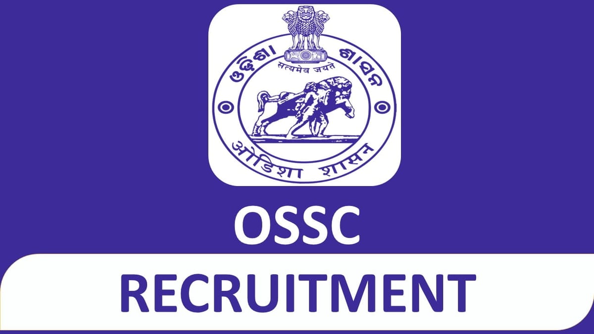 OSSC Recruitment 2023: Notification Out for 354 Vacancies of Group B and Group C, Check Posts, Qualification and How to Apply