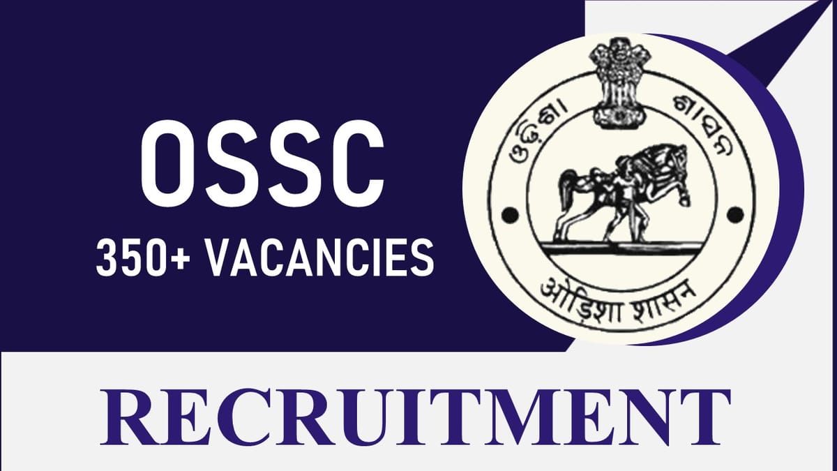 OSSC CHSL Recruitment 2023: Monthly Salary up to 112400, Check Posts, Vacancies, Age, Qualification and How to Apply