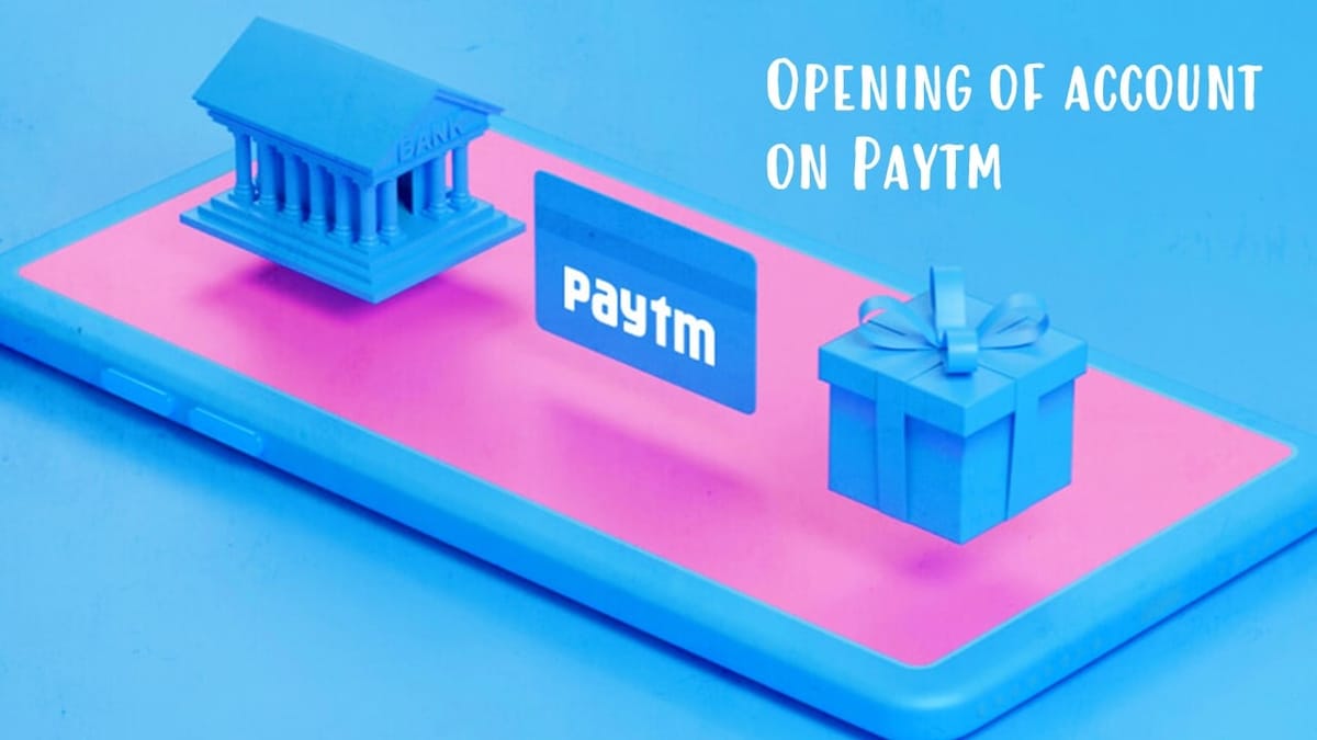 Opening of account on Paytm now part of AIS; Click to Know More