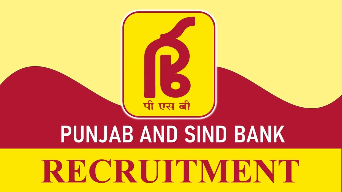 Punjab and Sind Bank Recruitment 2023 Bumper Vacancies Notification Out, Check Posts, Salary, Age, Qualification and How to Apply