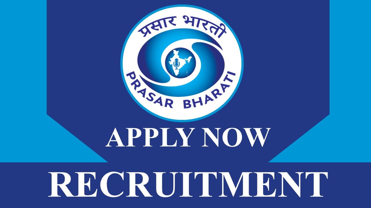 Prasar Bharati Recruitment 2023 for New Post: Check Post, Salary, Age, Qualification, and How to Apply