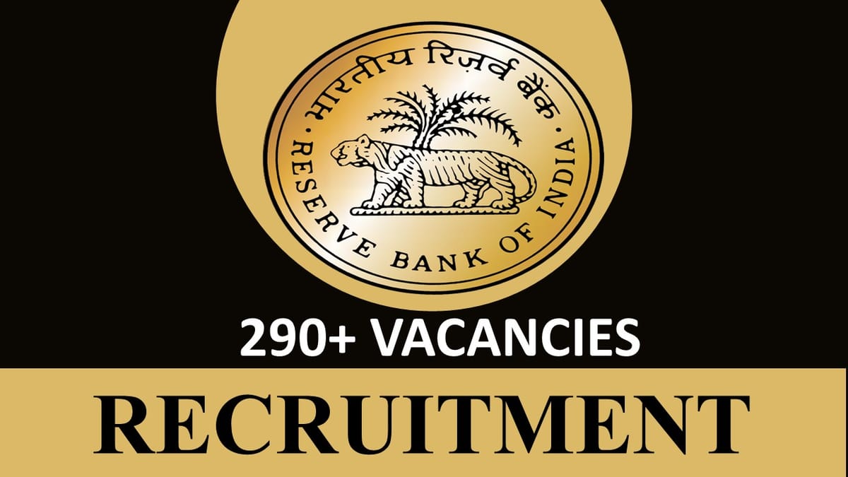 RBI Recruitment 2023 for 290+ Vacancies: Check Posts, Age, Qualification, Salary and Other Vital Details