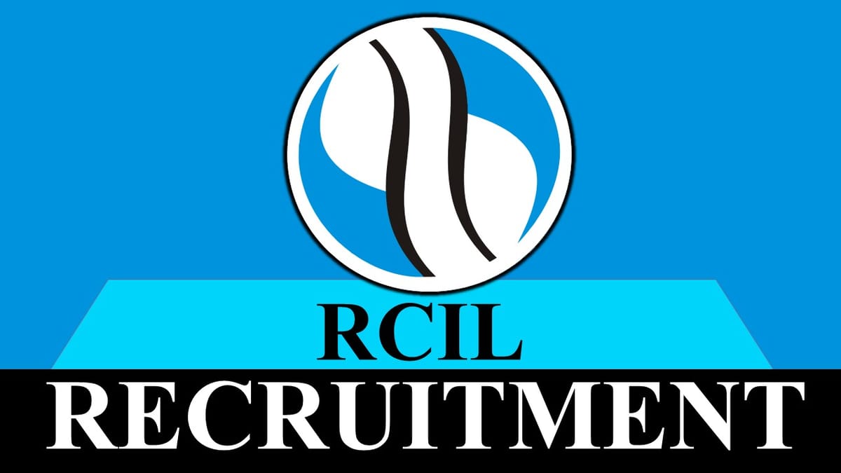 RCIL Recruitment 2023: Check Post, Vacancies, Eligibility and Application Procedure