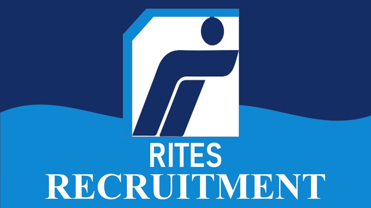 RITES Recruitment 2023: Monthly Salary 1.40 Lac, Check Post, Eligibility and Other Details