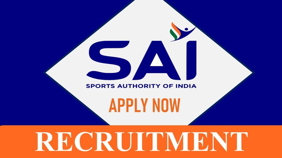 SAI Recruitment 2023: Monthly Salary upto 80250, Check Vacancies , Experience, Age, and Other Essential Details