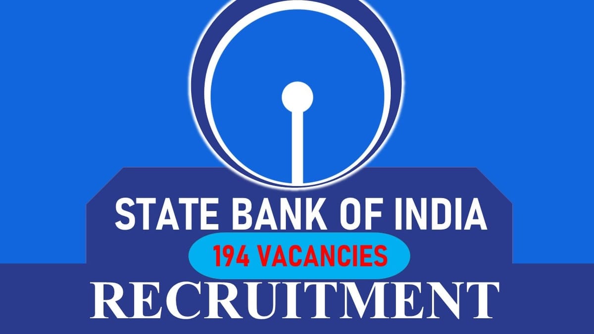 SBI Recruitment 2023 for 194 Vacancies: Check Posts, Qualification and How to Apply