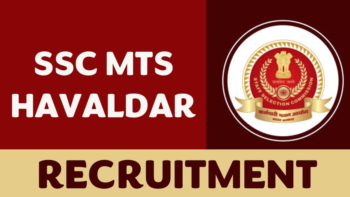 SSC MTS Havaldar Recruitment 2023: Check Latest Updates of SSC MTS Havaldar Recruitment Notification