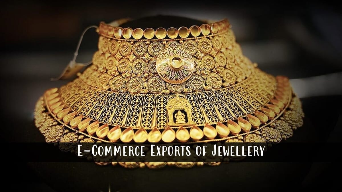 CBIC Simplified Regulatory Framework for E-Commerce Exports of Jewellery through Courier Mode