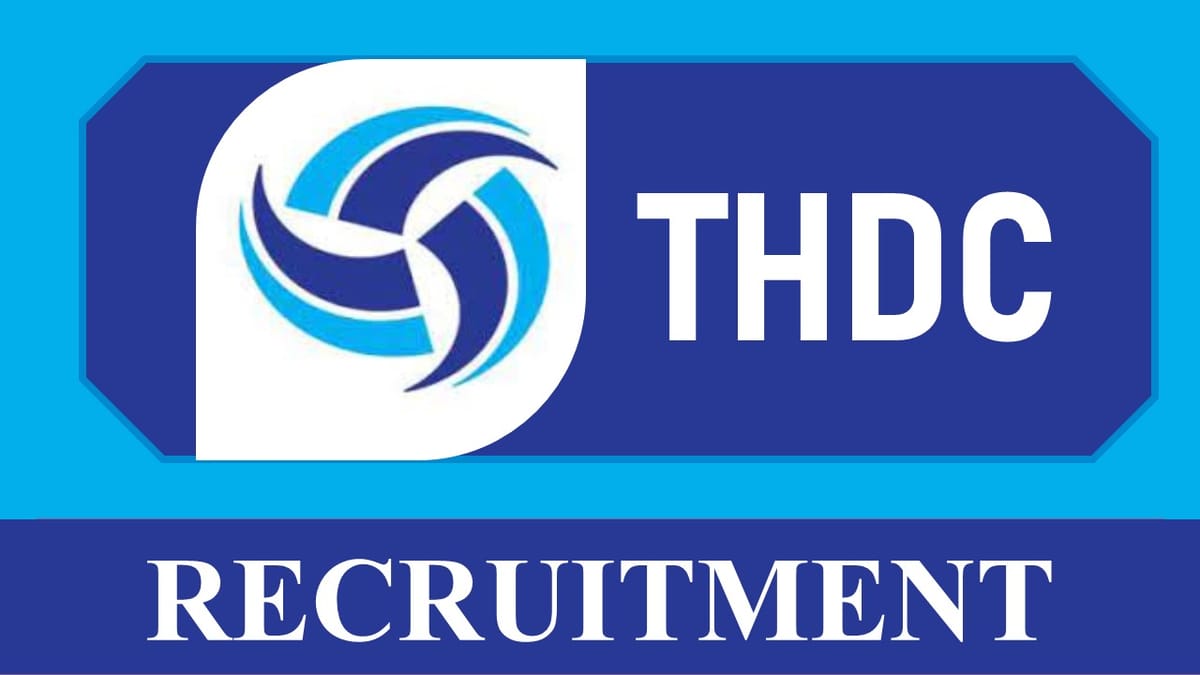 THDC India Recruitment 2023: Monthly Salary up to 280000, Check Post, Age, Qualification and How to Apply