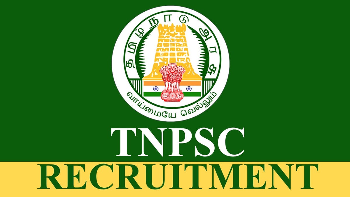 TNPSC Recruitment 2023: Monthly Salary up to 133100, Check Post, Eligibility, Salary and How to Apply