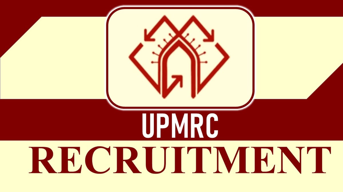 UPMRC Recruitment 2023: Check Post, Salary, Age, Qualification and How to Apply