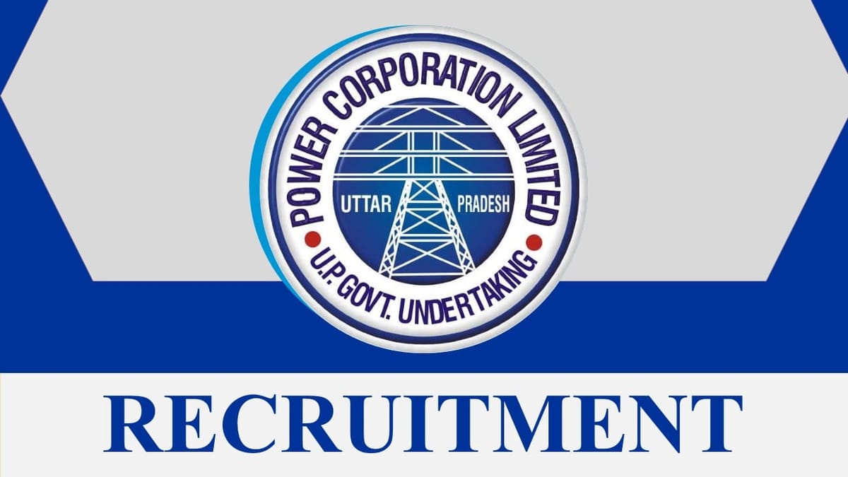 UPPCL Recruitment 2023: Monthly Pay up to 223600, Check Posts, Eligibility and 13th June Last Date 