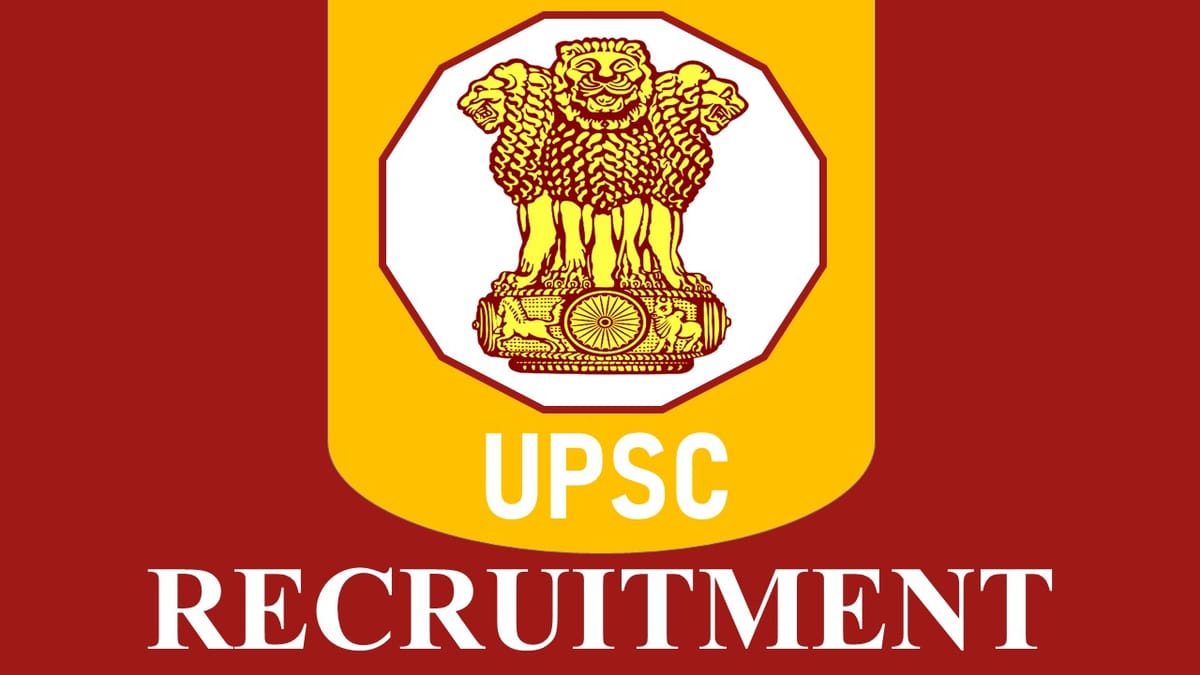 UPSC Recruitment 2023: Monthly Salary up to 142400, Check Post, Qualification and Other Key Details