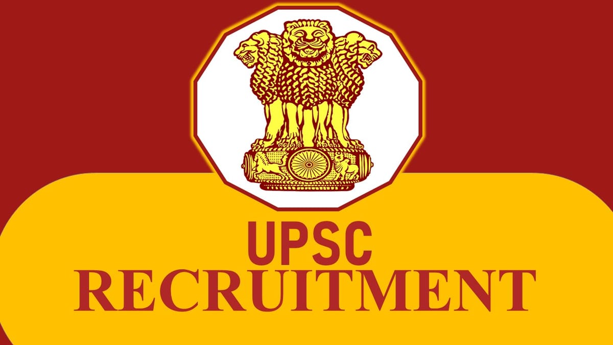 UPSC Recruitment 2023 for 113 Vacancies: Check Posts, Qualification, Pay Scale and Other Details
