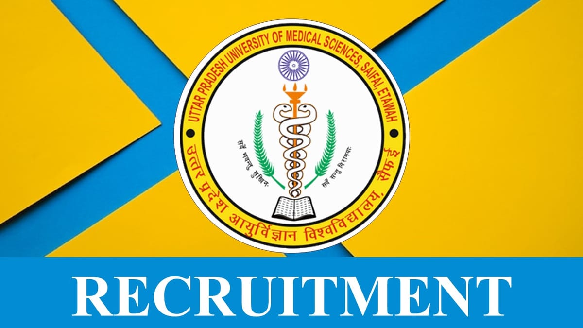 UPUMS Recruitment 2023 for 330+ Vacancies: Check Posts, Age, Qualification, Salary and Application Procedure