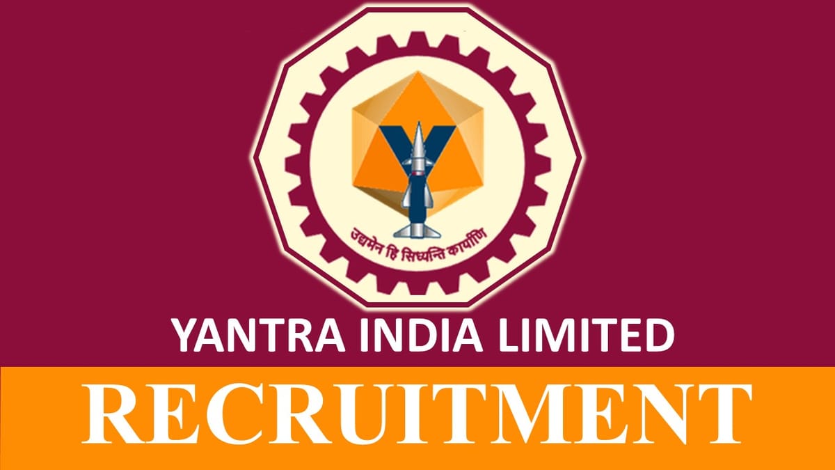 Yantra India Recruitment 2023: Check Post, Monthly Remuneration, Eligibility and Application Process