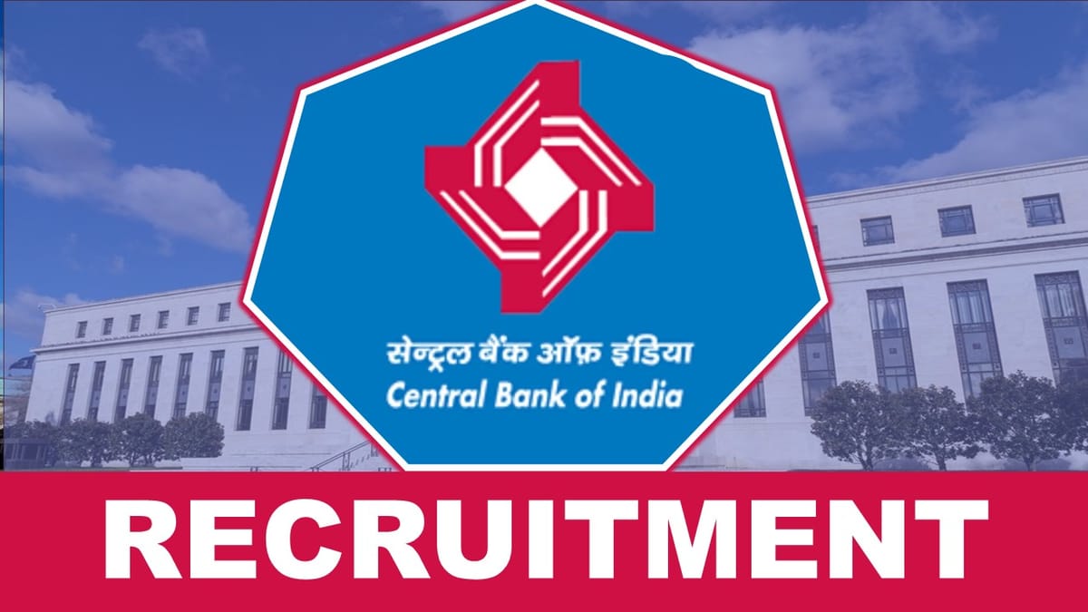 Central Bank of India Recruitment 2023: Check Vacancies, Age, Qualification, Salary and Application Procedure