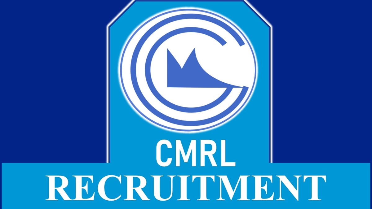 CMRL Recruitment 2023: Check Post, Salary, Age, Qualification and How to Apply