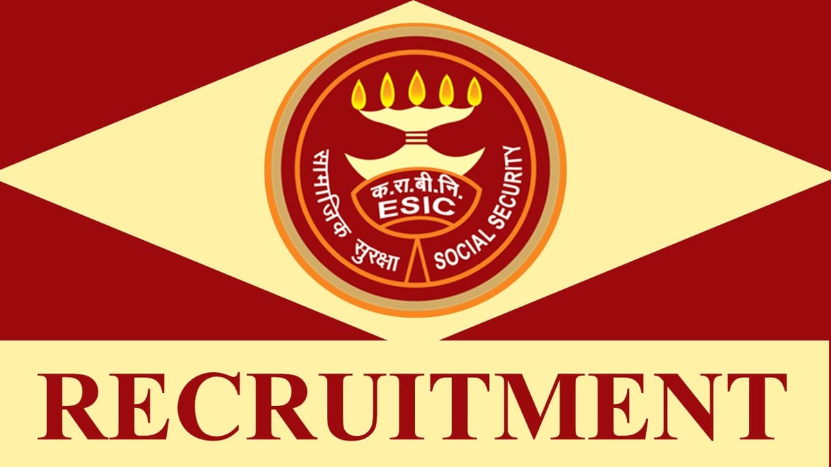 ESIC Recruitment 2023: Check Post, Salary, Age, Qualification and How to Apply