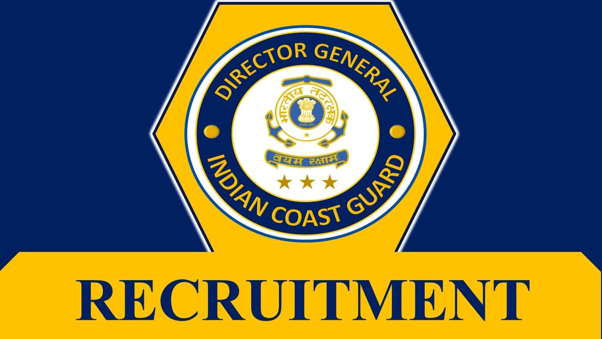 Indian Coast Guard Recruitment 2023: Check Posts, Qualification and Other Vital Details