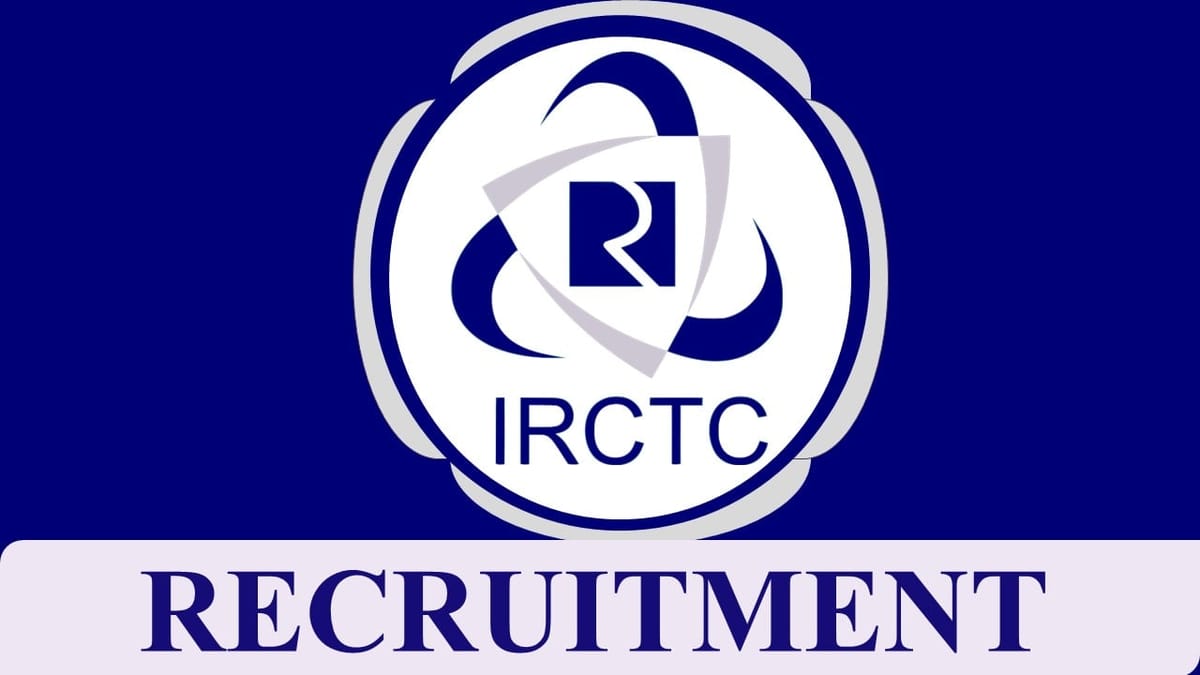 IRCTC Recruitment 2023: Monthly Salary up to 290000, Check Post, Eligibility and How to Apply