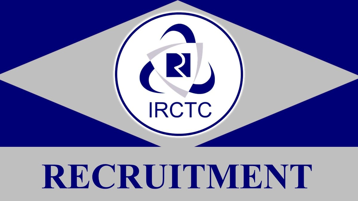 IRCTC Recruitment 2023: Monthly Salary upto 70000, Check Vacancy, Eligibility, and Walk-in Interview Details