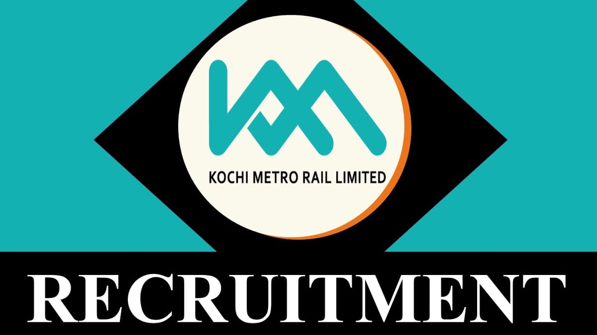 KMRL Recruitment 2023: Monthly Salary up to 140000, Check Post, Eligibility, Salary and Other Vital Details