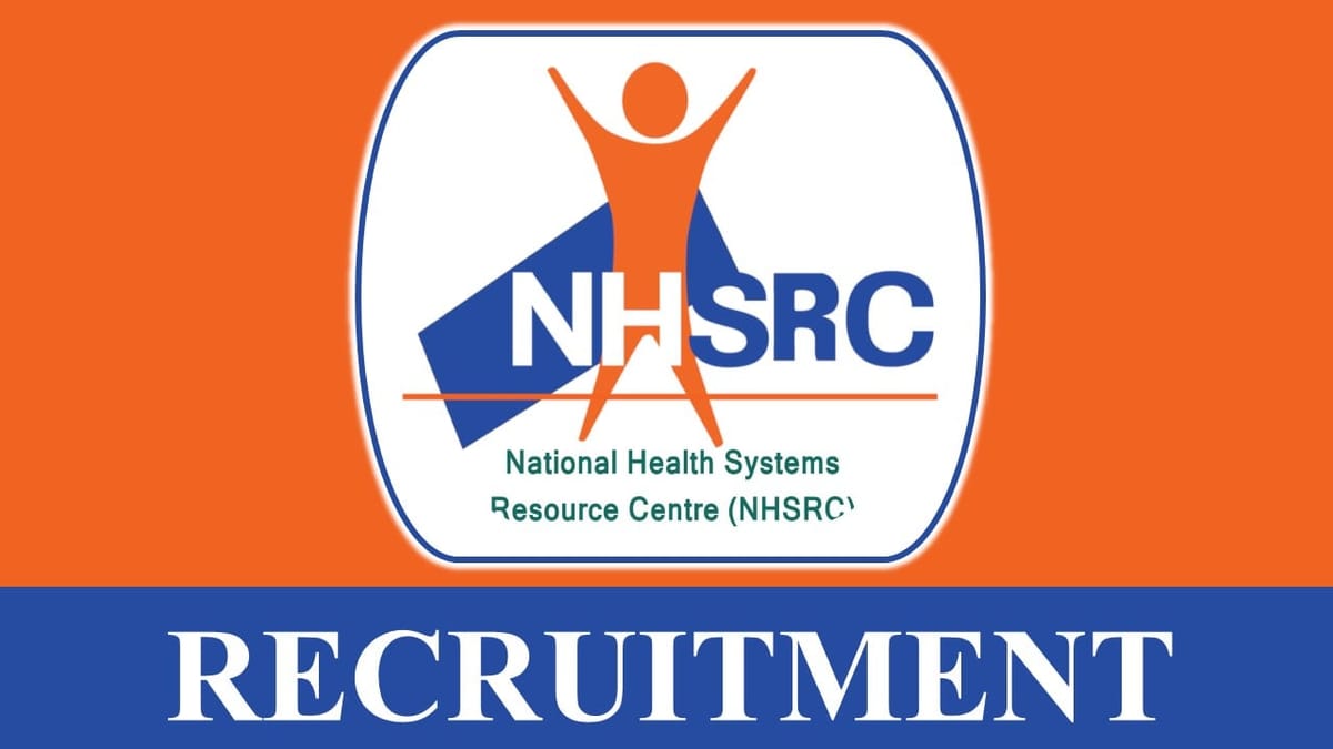 NHSRC Recruitment 2023: Monthly Salary up to 150000, Check Posts, Eligibility and How to Apply