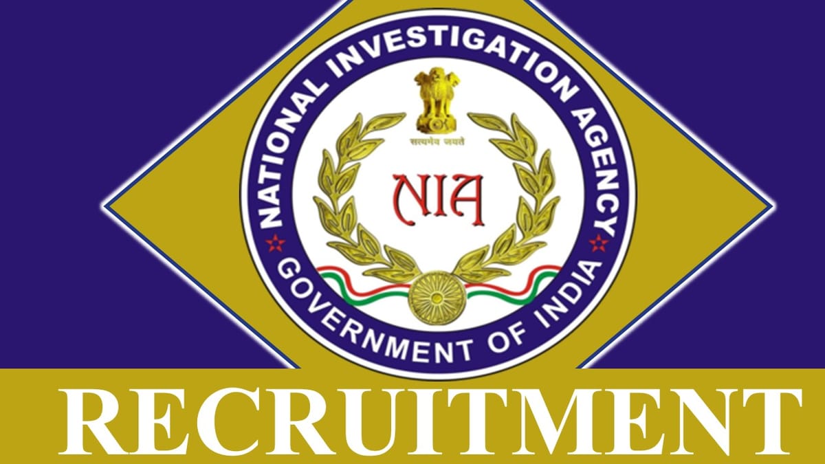 NIA Recruitment 2023: Check Posts, Eligibility, Pay Scale and How to Apply