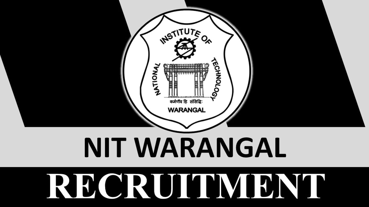 NIT Warangal Recruitment 2023: Check Posts, Vacancies, Age, Qualification, Salary and Process to Apply