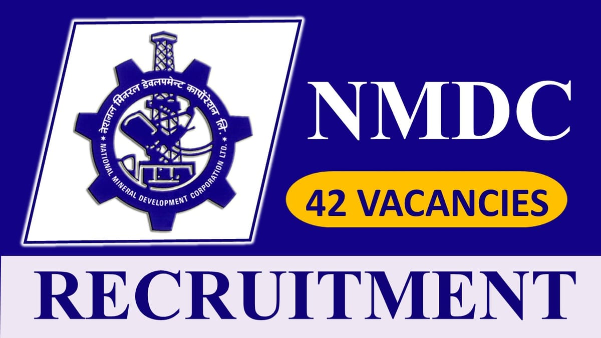NMDC Recruitment 2023 for Executive Trainee: 42 Vacancies, Check Qualification, Age Limit, Pay Scale and Other Imp Details