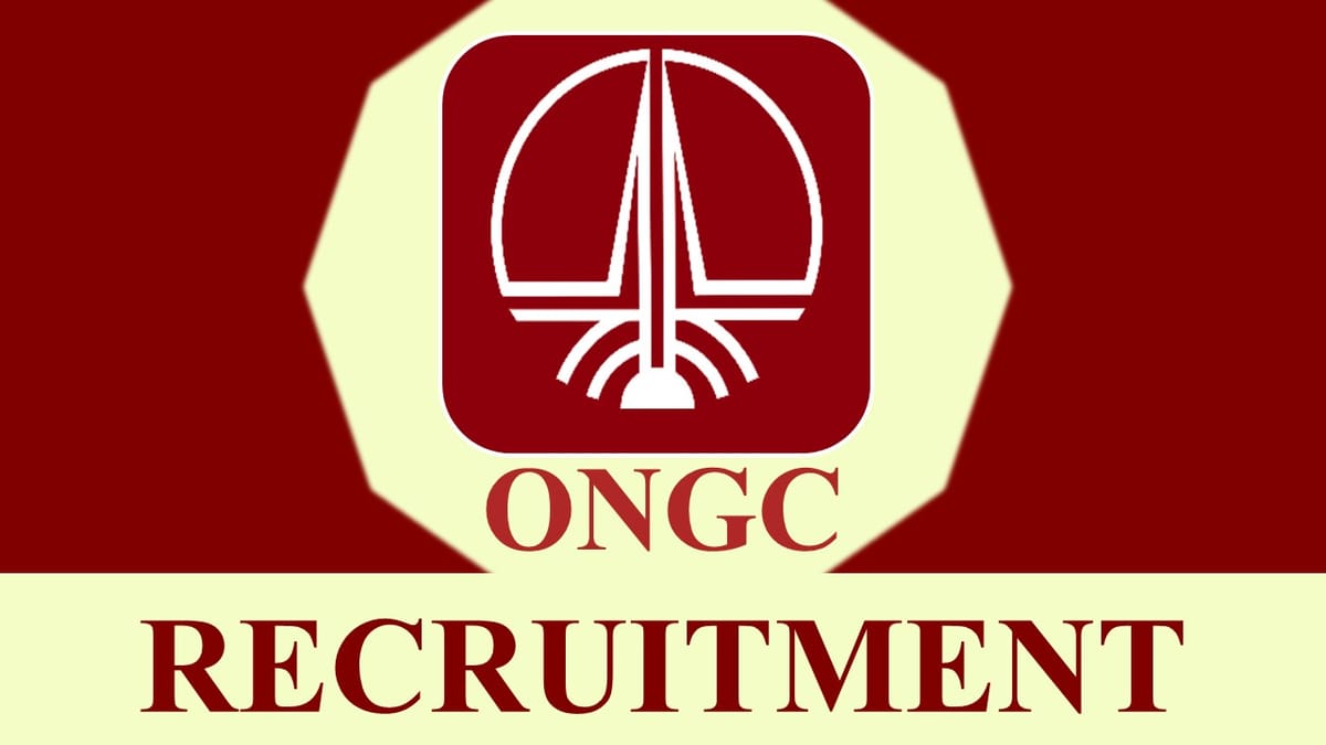 ONGC Recruitment 2023: Check Post, Qualification and How to Apply