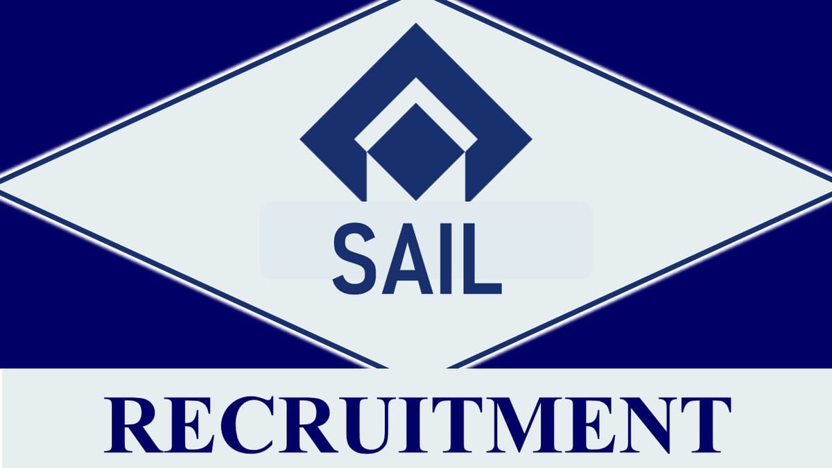 SAIL Recruitment 2023 Notification Out: Monthly Salary 90000, Check Posts, Vacancies, Eligibility, and How to Apply