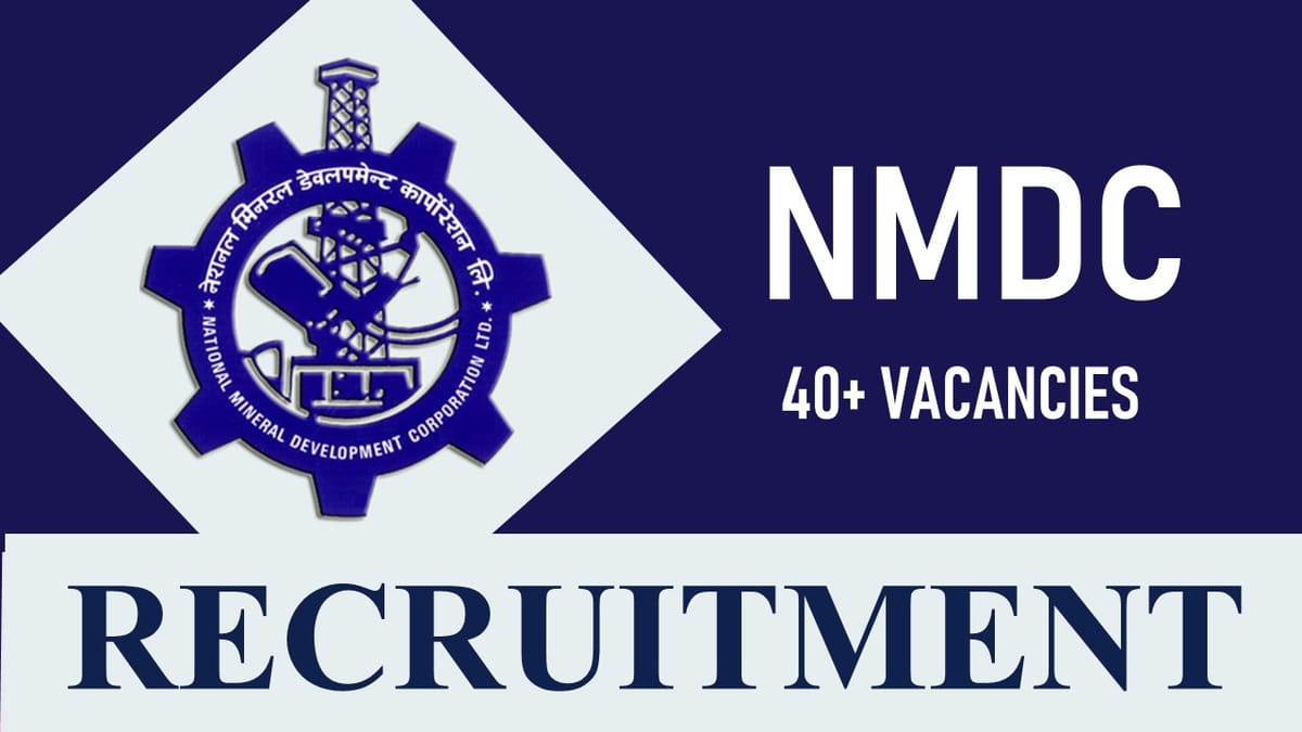 NMDC Recruitment 2023: Vacancies 42, Check Post, Salary, Age, Qualification and How to Apply