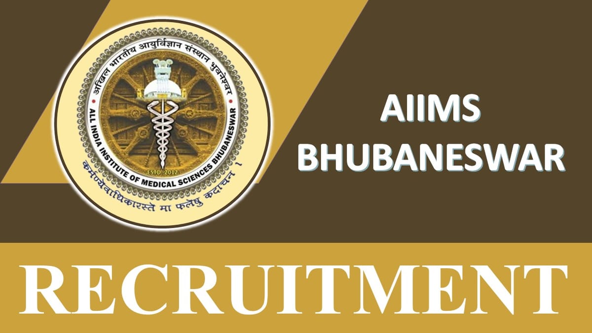 AIIMS Bhubaneswar Recruitment 2023 for 30+ Vacancies: Check Posts, Qualification, Pay Scale and Other Details