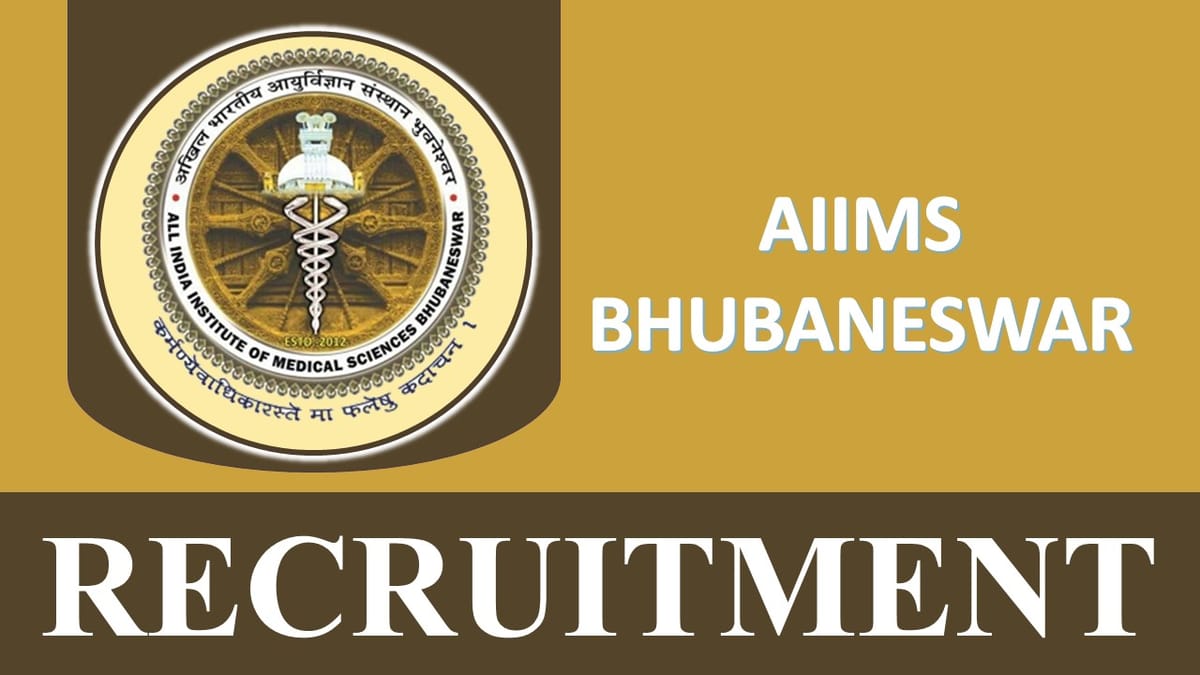 AIIMS Bhubaneswar Recruitment 2023 Released New Notification: Check Posts, Vacancies, Qualification, and Interview Details