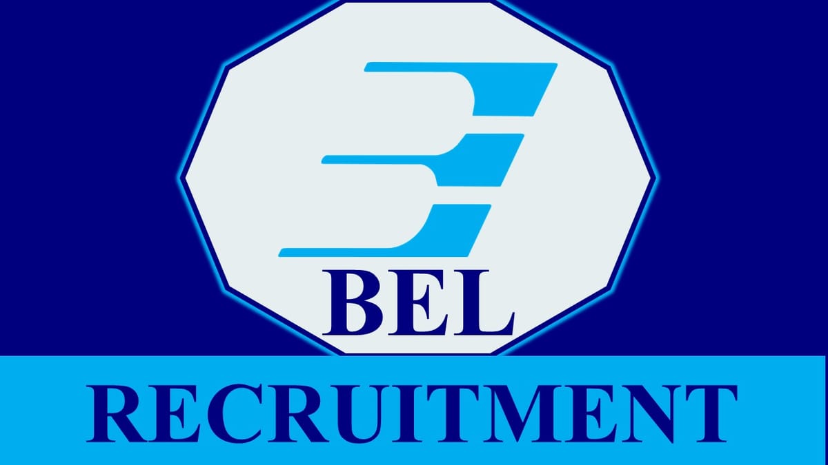 BEL Recruitment 2023 Released New Notification: Check Posts, Age, Qualification, Salary and How to Apply