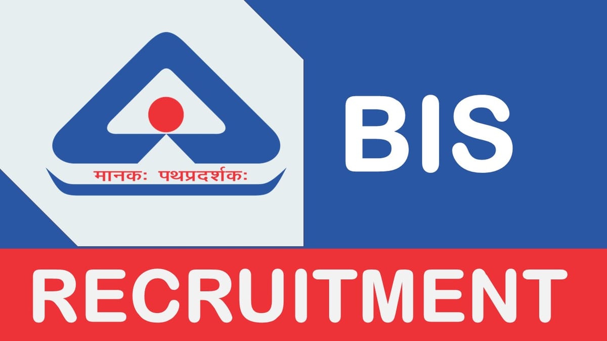 BIS Recruitment 2023: Monthly Salary Upto 70000, Check Post, Qualification and How to Apply