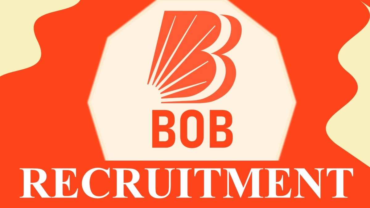 BOB Recruitment 2023: Check Post, Age Limit, Qualification and How to Apply