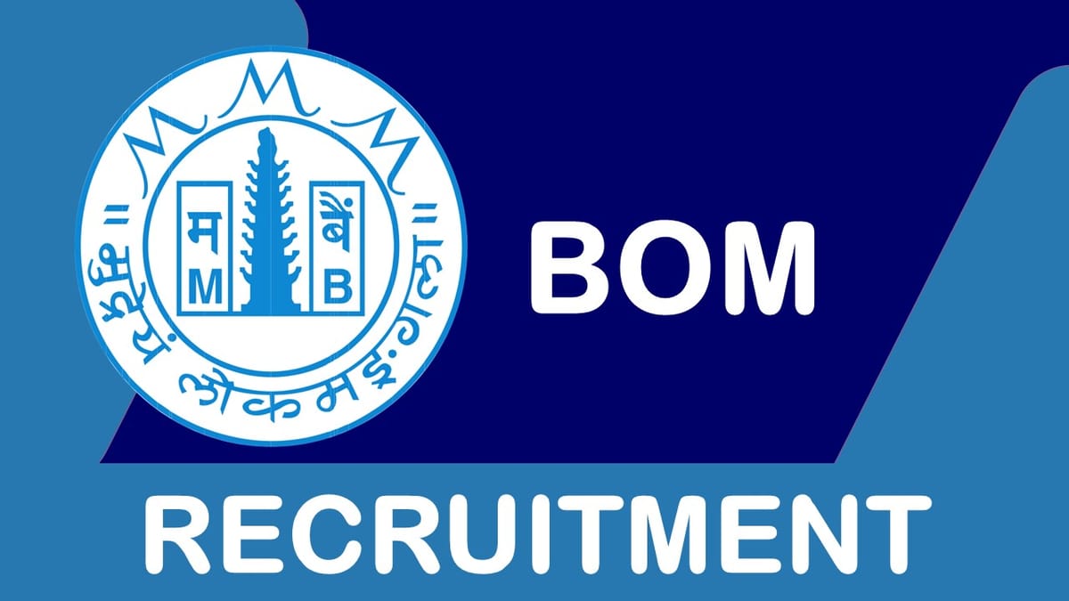 BOM Recruitment 2023 New Notification Released: Check Post, Qualification, Pay Scale and Other Vital Details