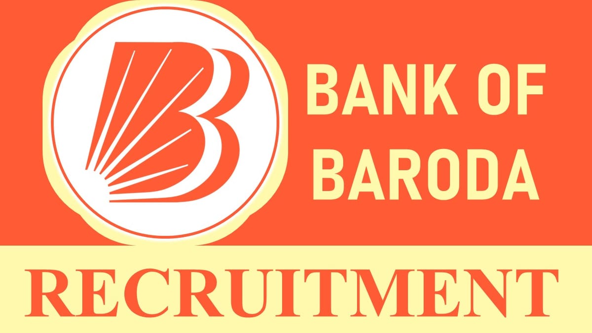 Bank of Baroda Recruitment 2023 New Notification Out: Check Posts, Qualification, and Essential Details