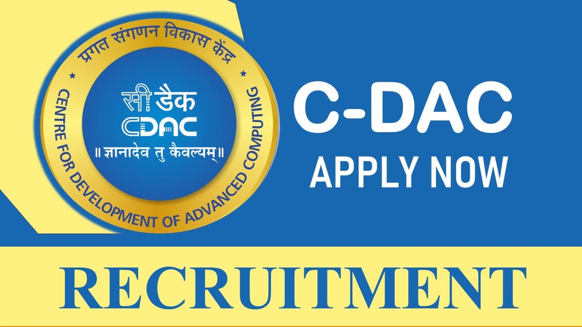 C-DAC Recruitment 2023 New Notification Out: Check Post, Qualification, Age Limit and How to Apply